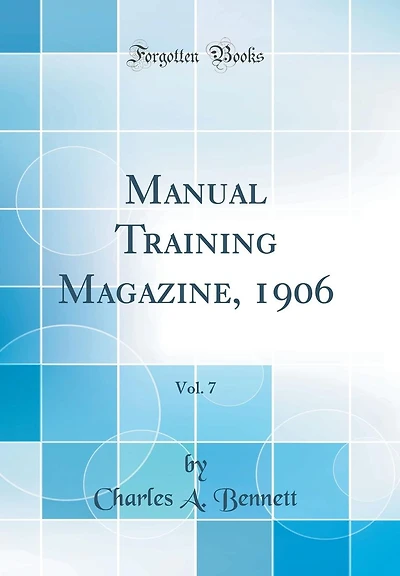 Manual Training Magazine, 1906, Vol. 7 (Classic Reprint)