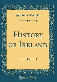 History of Ireland (Classic Reprint)