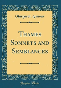 Thames Sonnets and Semblances (Classic Reprint)