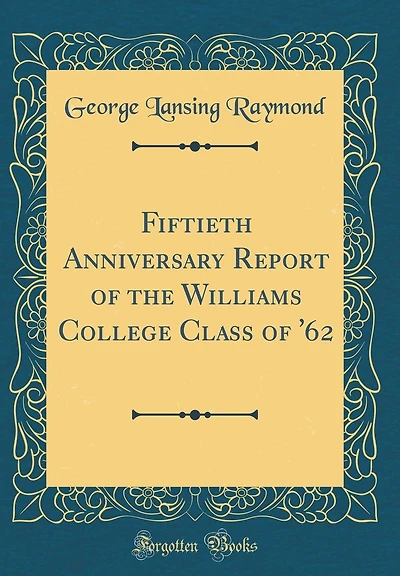 Fiftieth Anniversary Report of the Williams College Class of '62 (Classic Reprint)