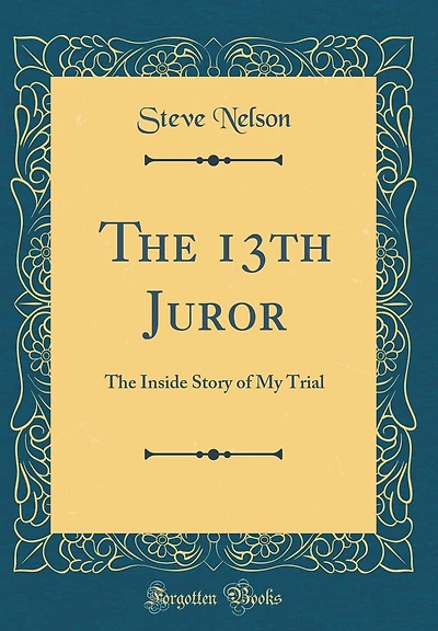 The 13th Juror: Inside Story of My Trial (Classic Reprint)