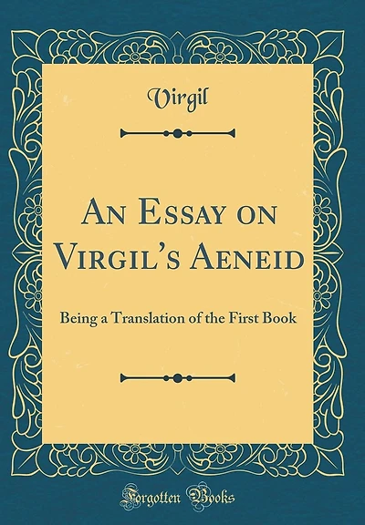 An Essay on Virgil's Aeneid: Being a Translation of the First Book (Classic Reprint)