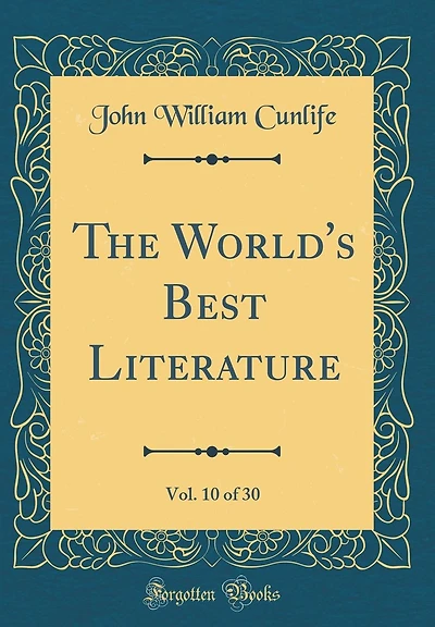The World's Best Literature, Vol. 10 of 30 (Classic Reprint)