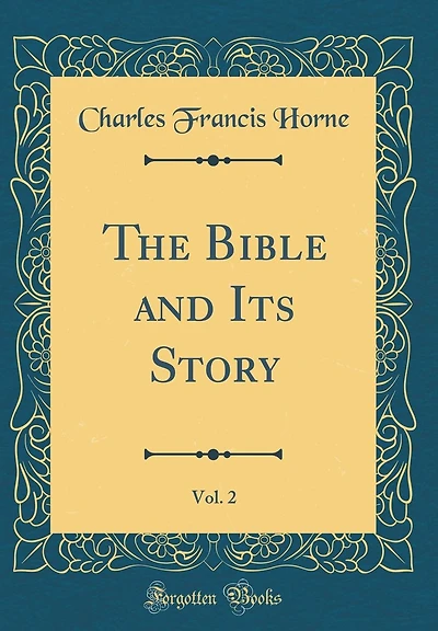 The Bible and Its Story, Vol. 2 (Classic Reprint)