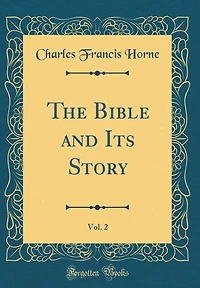 The Bible and Its Story, Vol. 2 (Classic Reprint)