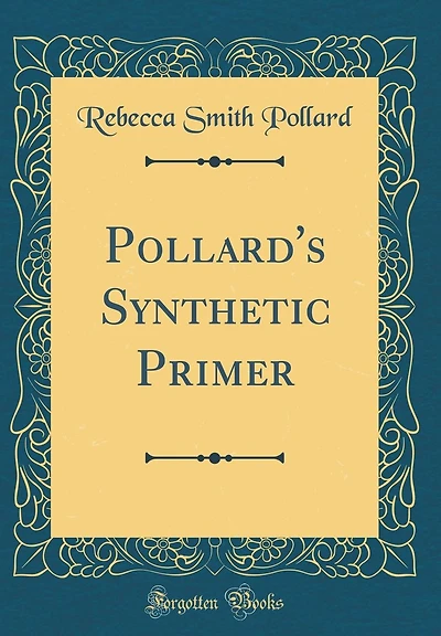 Pollard's Synthetic Primer (Classic Reprint)