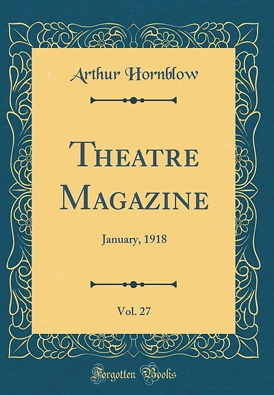 Theatre Magazine, Vol. 27: January, 1918 (Classic Reprint)
