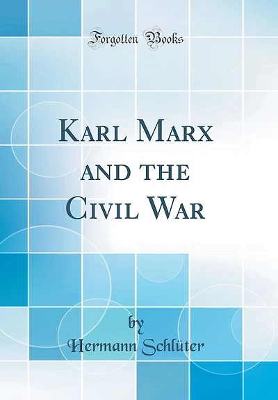 Karl Marx and the Civil War (Classic Reprint)