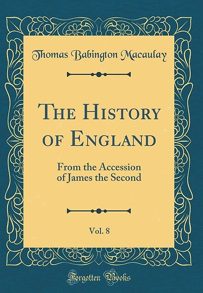 The History of England, Vol. 8: From the Accession of James the Second (Classic Reprint)