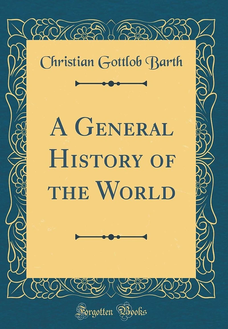 A General History of the World (Classic Reprint)