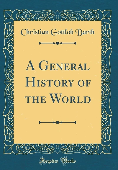 A General History of the World (Classic Reprint)