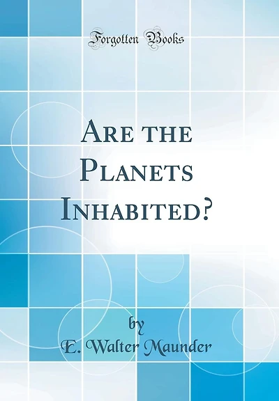Are the Planets Inhabited? (Classic Reprint)
