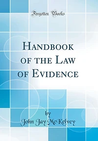 Handbook of the Law of Evidence (Classic Reprint)