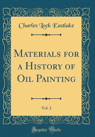 Materials for a History of Oil Painting, Vol. 2 (Classic Reprint)