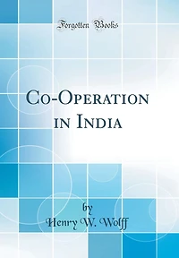 Co-Operation in India (Classic Reprint)