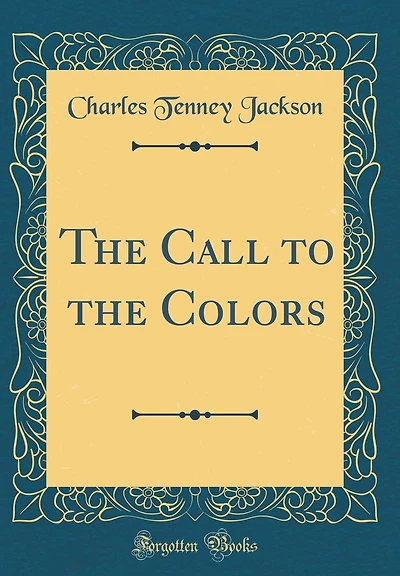 The Call to the Colors (Classic Reprint)