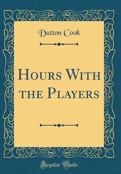 Hours with the Players (Classic Reprint)