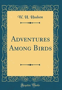 Adventures Among Birds (Barnes & Noble Digital Library)