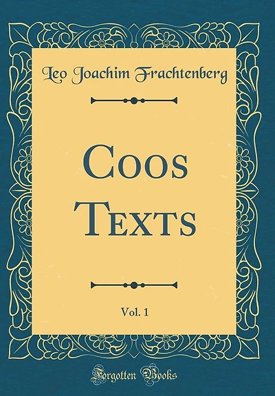 Coos Texts, Vol. 1 (Classic Reprint)