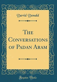 The Conversations of Padan Aram (Classic Reprint)