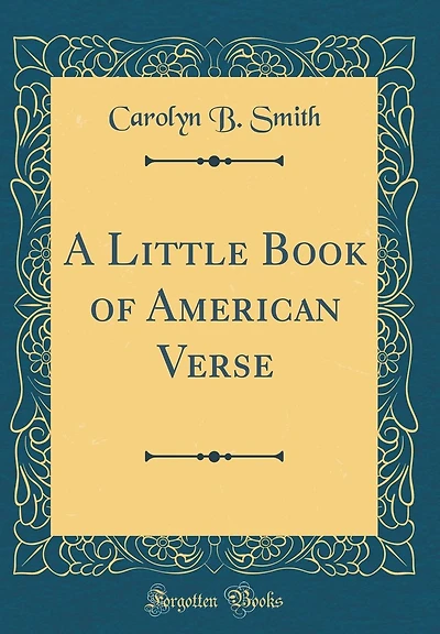 A Little Book of American Verse (Classic Reprint)
