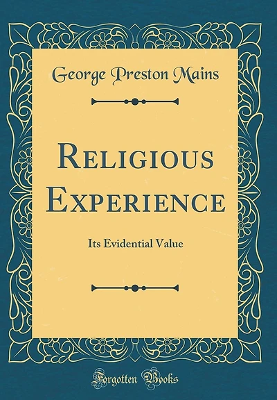 Religious Experience: Its Evidential Value (Classic Reprint)