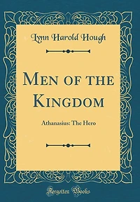 Men of the Kingdom: Athanasius: The Hero (Classic Reprint)