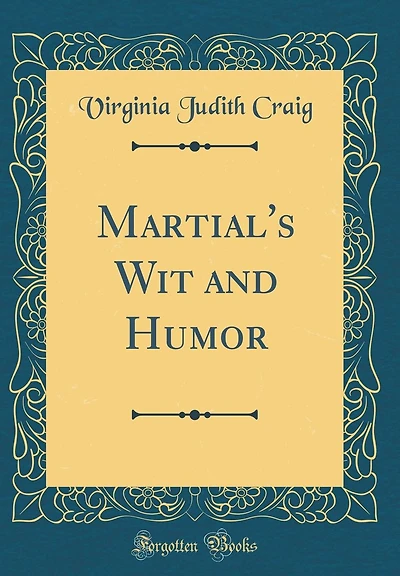 Martial's Wit and Humor (Classic Reprint)