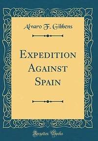 Expedition Against Spain (Classic Reprint)