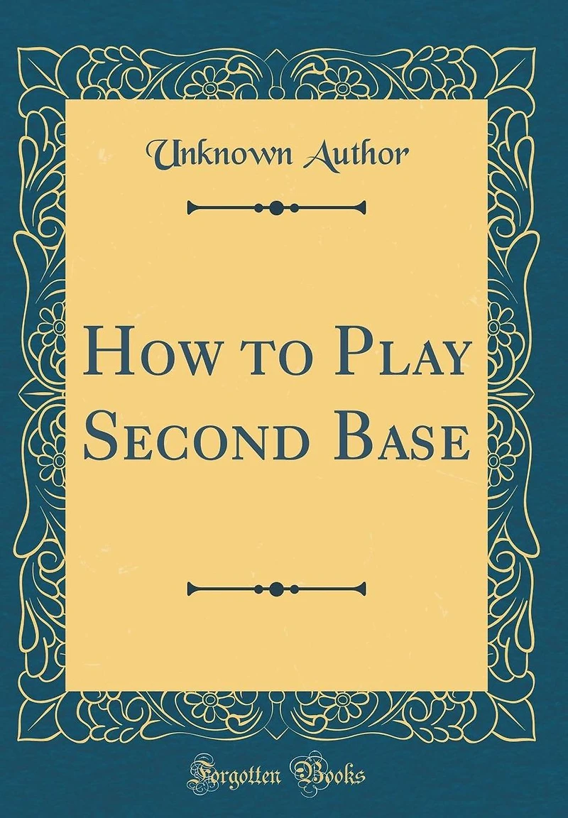 How to Play Second Base (Classic Reprint)