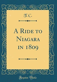 A Ride to Niagara in 1809 (Classic Reprint)
