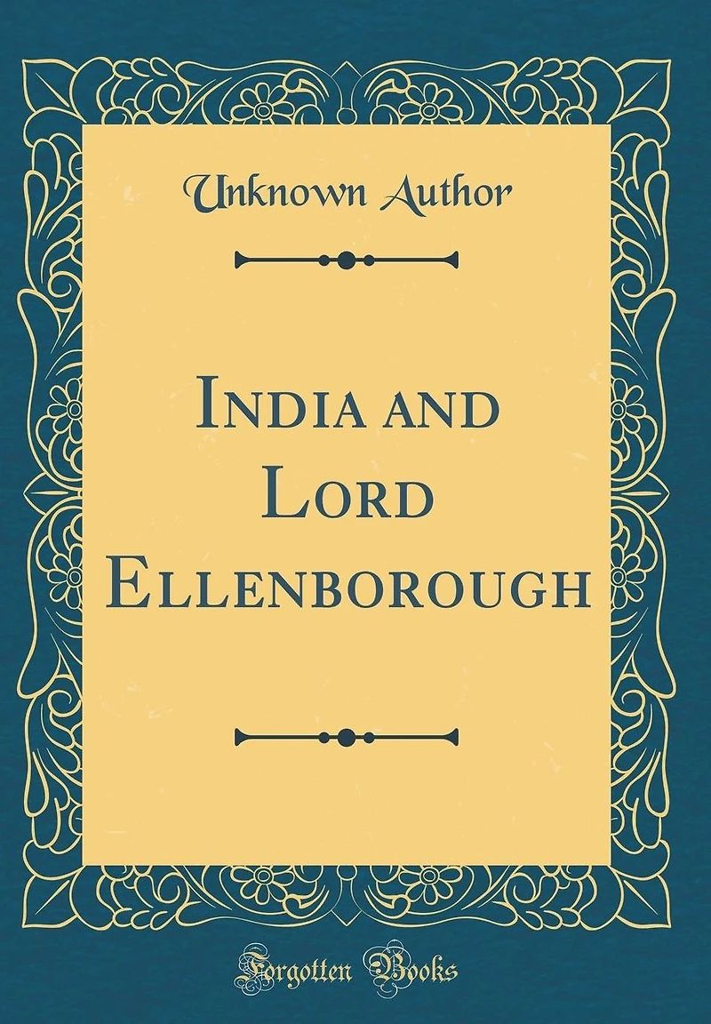 India and Lord Ellenborough (Classic Reprint)