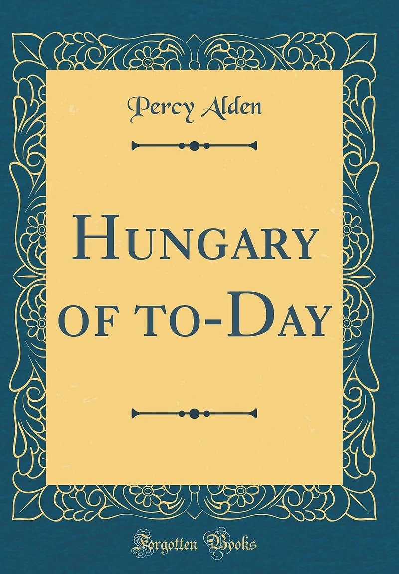 Hungary of to-Day (Classic Reprint)