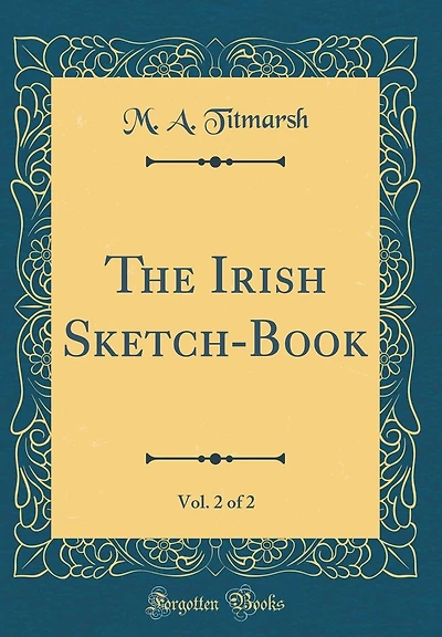 The Irish Sketch-Book, Vol. 2 of 2 (Classic Reprint)