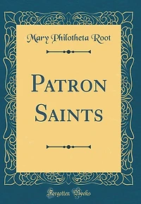 Patron Saints (Classic Reprint)