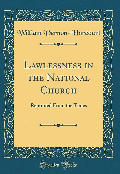 Lawlessness in the National Church: Reprinted From the Times (Classic Reprint)