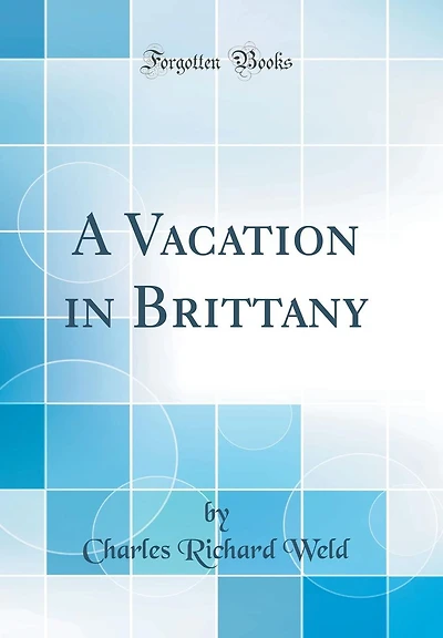 A Vacation in Brittany (Classic Reprint)