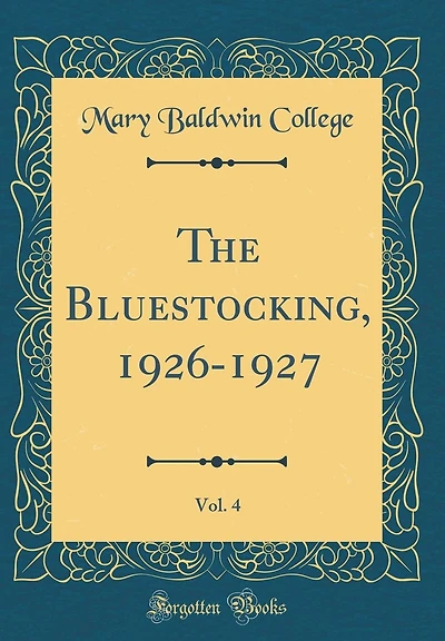 The Bluestocking, 1926-1927, Vol. 4 (Classic Reprint)