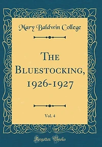 The Bluestocking, 1926-1927, Vol. 4 (Classic Reprint)