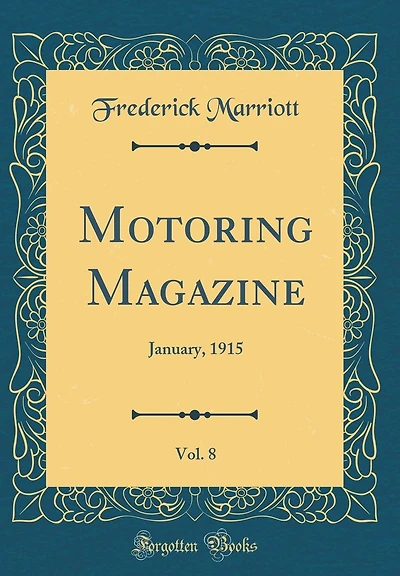 Motoring Magazine, Vol. 8: January, 1915 (Classic Reprint)