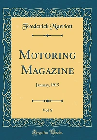 Motoring Magazine, Vol. 8: January, 1915 (Classic Reprint)