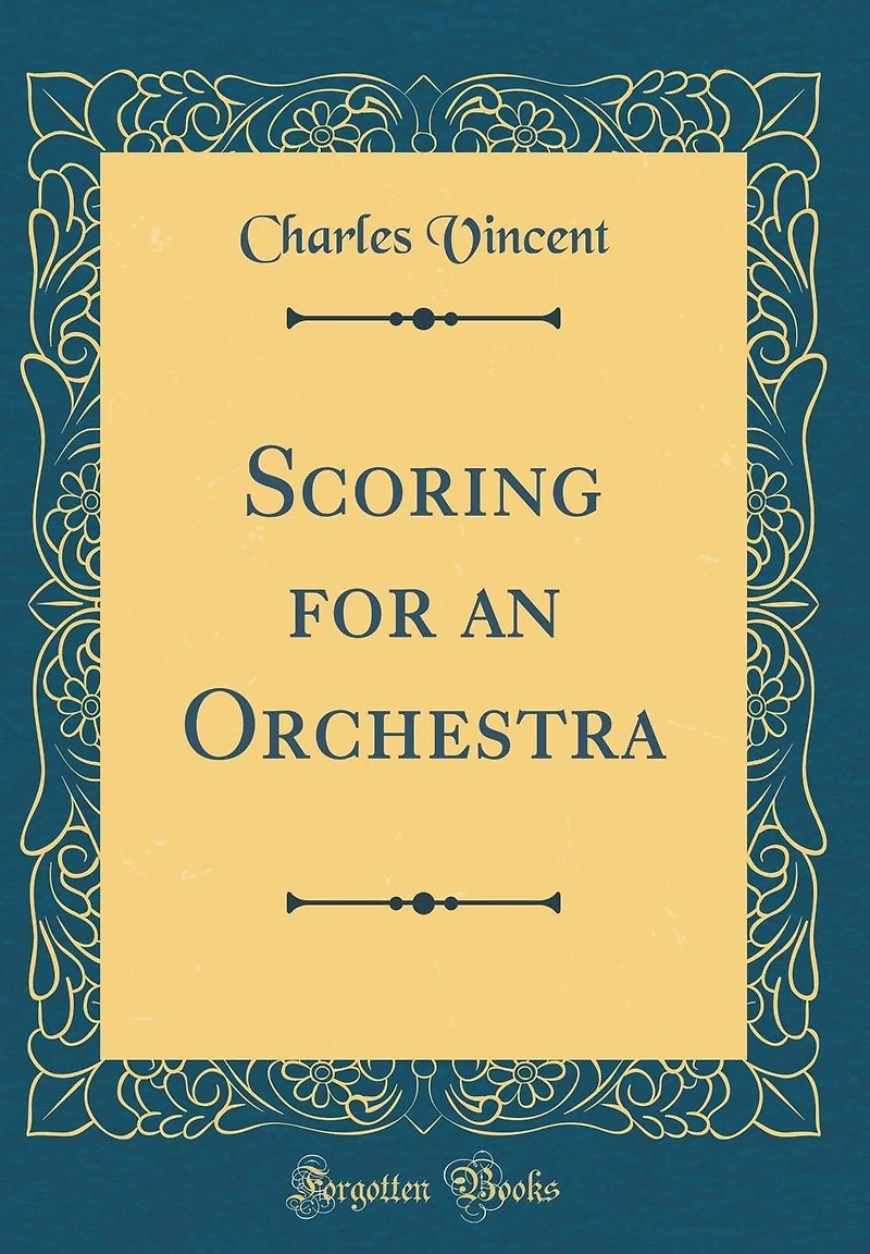 Scoring for an Orchestra (Classic Reprint)