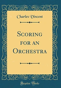 Scoring for an Orchestra (Classic Reprint)