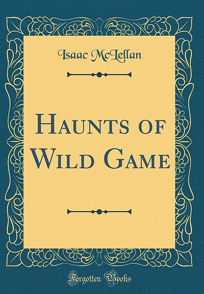 Haunts of Wild Game (Classic Reprint)