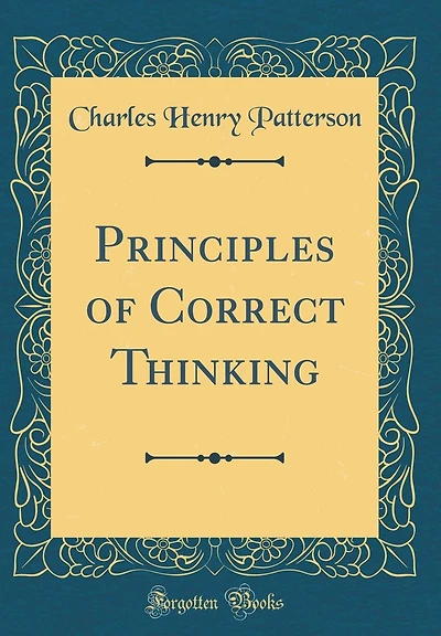 Principles of Correct Thinking (Classic Reprint)
