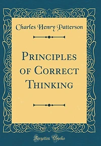 Principles of Correct Thinking (Classic Reprint)