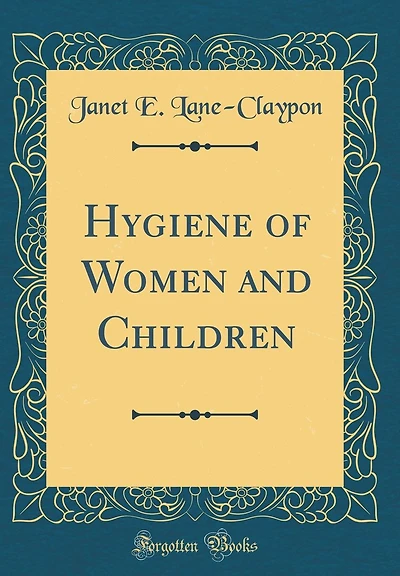 Hygiene of Women and Children (Classic Reprint)