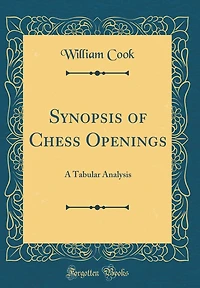 Synopsis of Chess Openings: A Tabular Analysis (Classic Reprint)