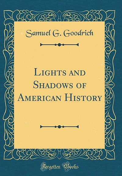 Lights and Shadows of American History (Classic Reprint)