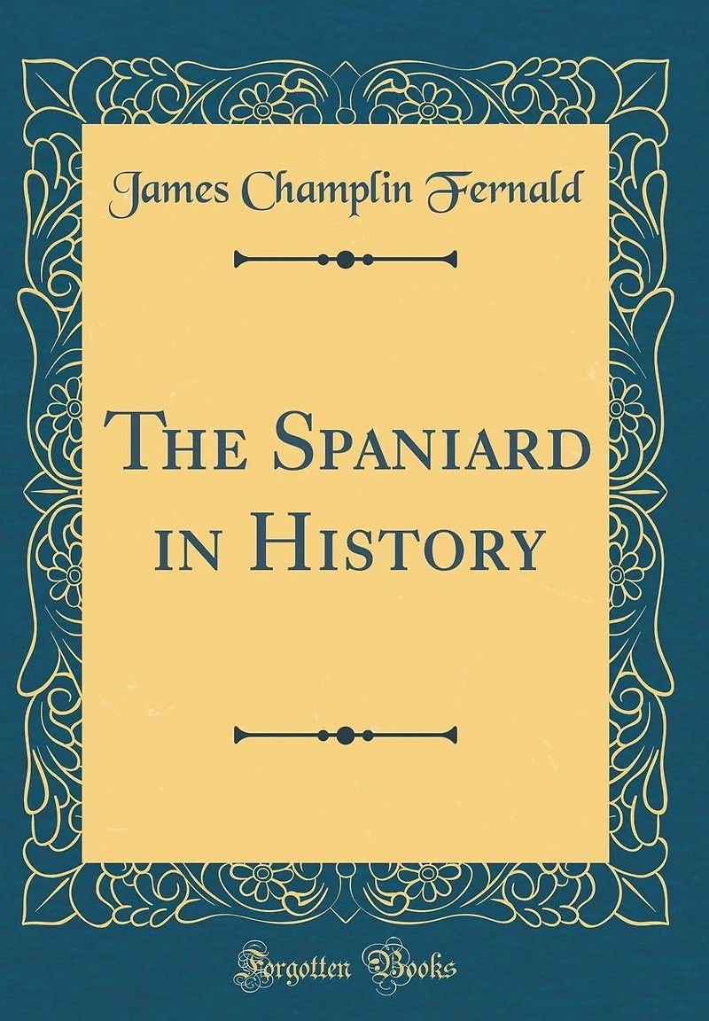 The Spaniard in History (Classic Reprint)